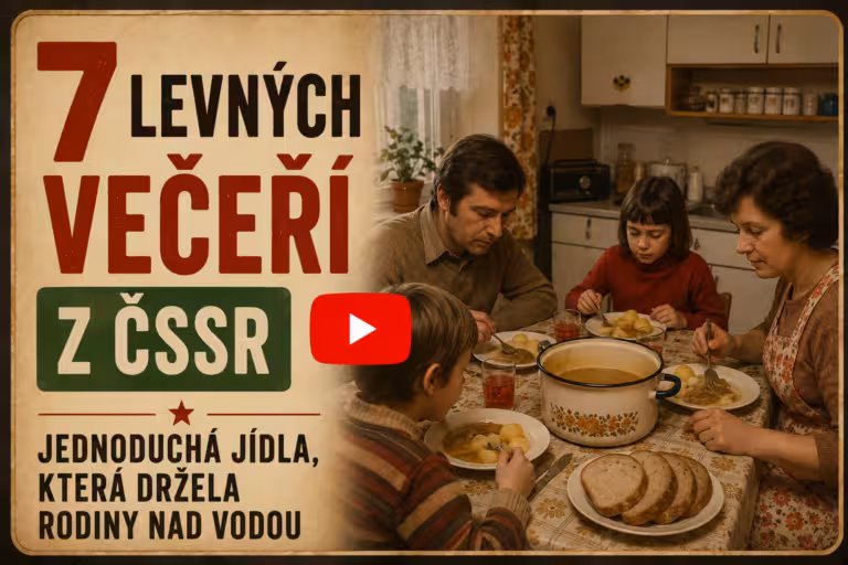 7 levných večeří, které v ČSSR držely české rodiny nad vodou
