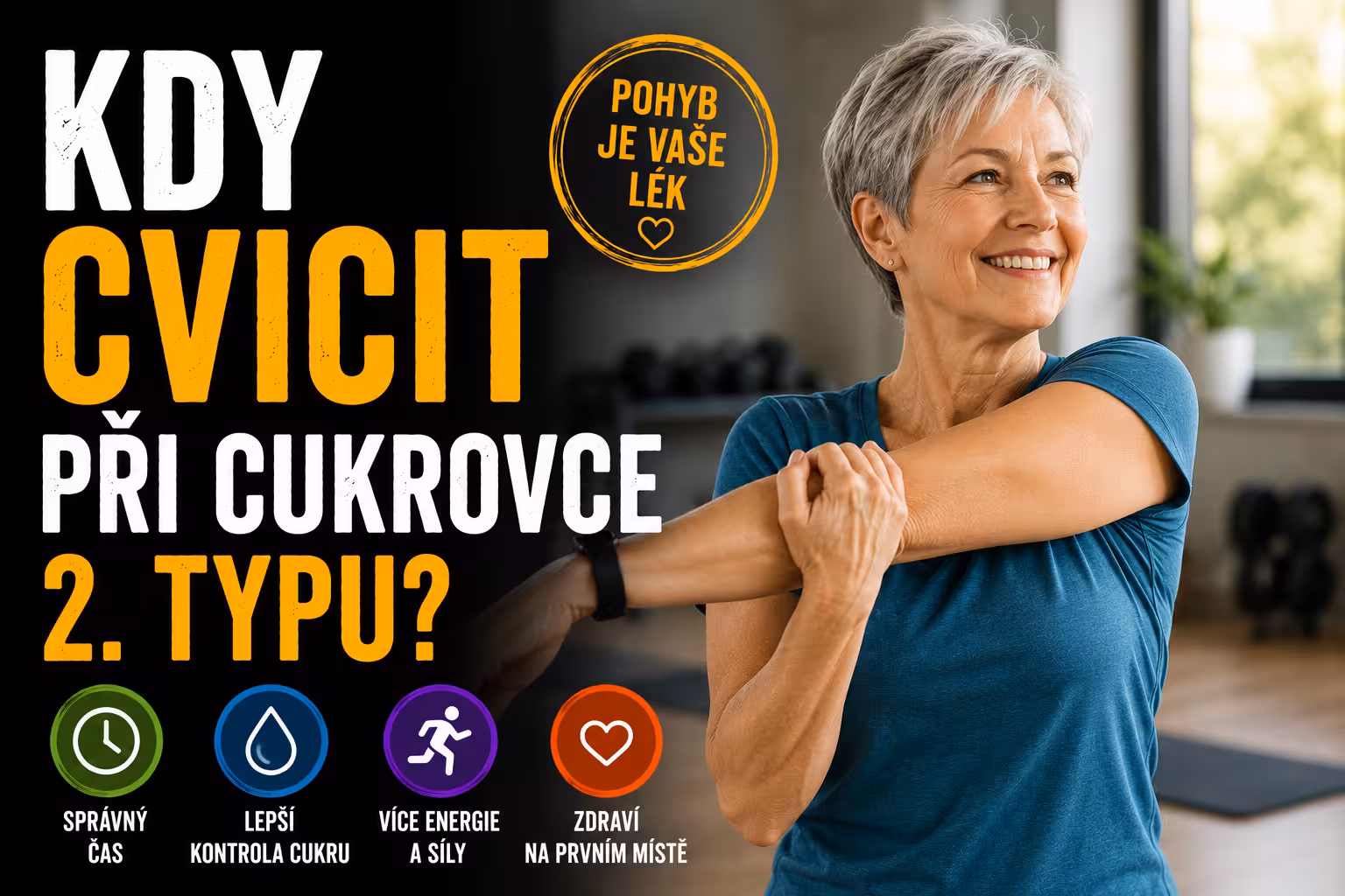 Cvičení jako lék na cukrovku: Kdy se hýbat, aby vám pohyb opravdu snižoval hladinu cukru