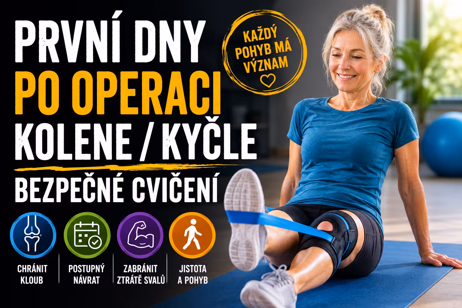 První dny doma po operaci kolene nebo kyčle: Jak cvičit bezpečně a neohrozit nový kloub